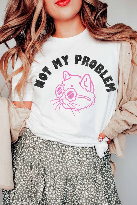 NOT MY PROBLEM GRAPHIC TEE